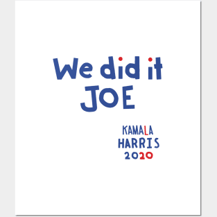 We Did It Joe says Kamala Harris Posters and Art